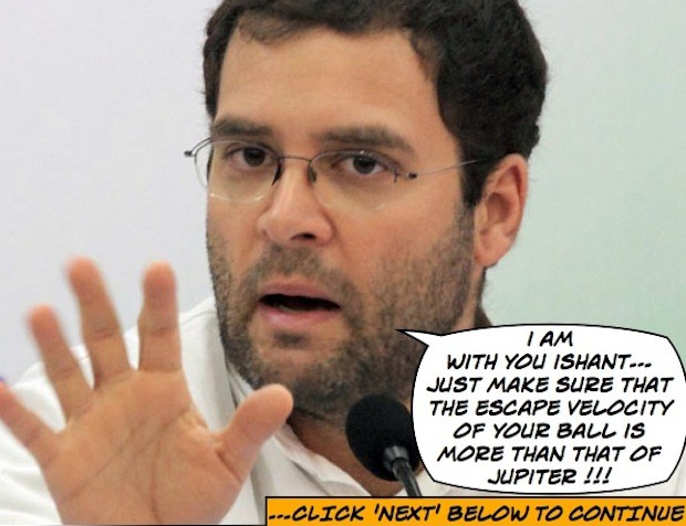 Rahul Gandhi and escape velocity of Ishant