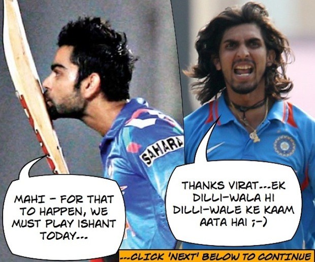 Virat wants Ishant in the team