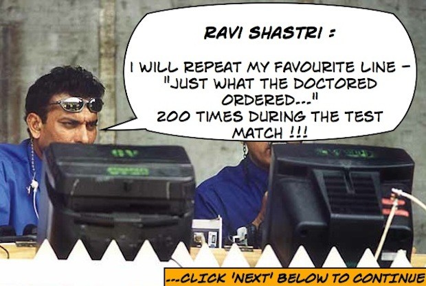 Shastri to repeat his favorite line 200 times