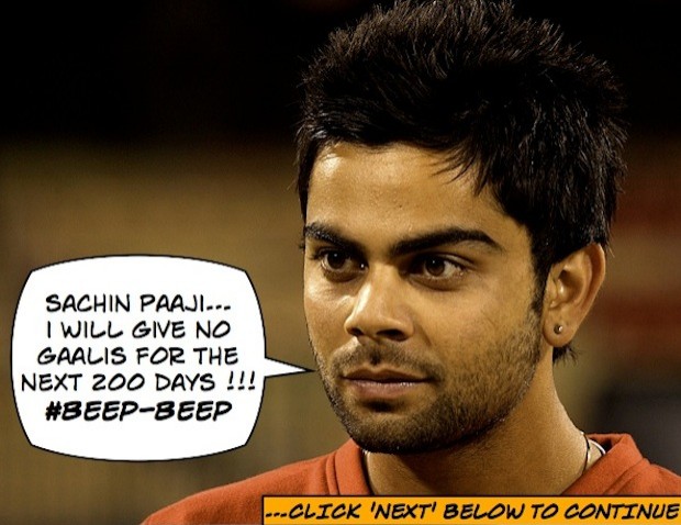 Virat Kohli will use no gaalis for next 200 days