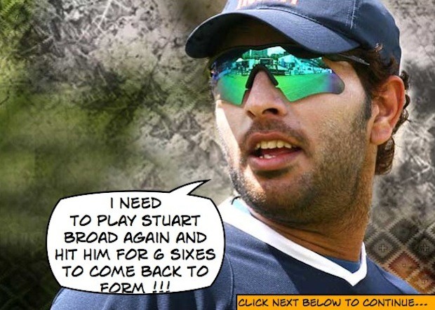 Yuvraj will hit 6 sixes to come back to form